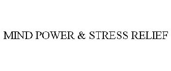 MIND POWER & STRESS RELIEF