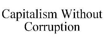 CAPITALISM WITHOUT CORRUPTION