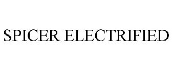 SPICER ELECTRIFIED