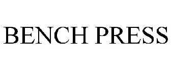 BENCH PRESS