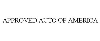 APPROVED AUTO OF AMERICA