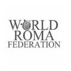 WORLD ROMA FEDERATION