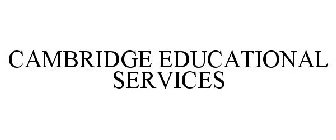 CAMBRIDGE EDUCATIONAL SERVICES