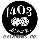 1403 ENT. CATERING CO.