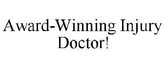 AWARD-WINNING INJURY DOCTOR!