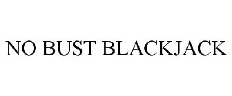 NO BUST BLACKJACK