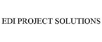 EDI PROJECT SOLUTIONS