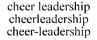 CHEER LEADERSHIP CHEERLEADERSHIP CHEER-LEADERSHIP