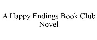 A HAPPY ENDINGS BOOK CLUB NOVEL