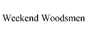 WEEKEND WOODSMEN