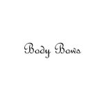 BODY BOWS