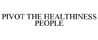 PIVOT THE HEALTHINESS PEOPLE