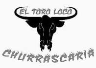 EL TORO LOCO CHURRASCARIA
