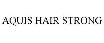 AQUIS HAIR STRONG