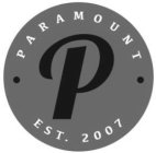 · PARAMOUNT · P EST. 2007