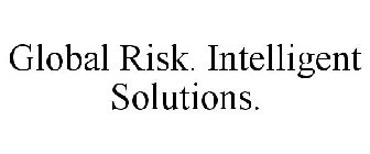 GLOBAL RISK. INTELLIGENT SOLUTIONS.