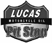 LUCAS MOTORCYCLE OIL AUTHORIZED PIT STOP