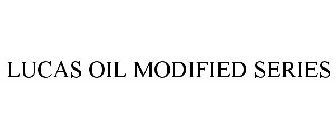 LUCAS OIL MODIFIED SERIES