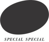 SPECIAL SPECIAL