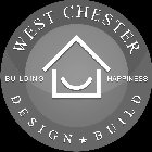 WEST CHESTER DESIGN BUILD BUILDING HAPPINESS