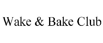 WAKE & BAKE CLUB