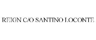 REIGN C/O SANTINO LOCONTE