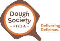 DOUGH SOCIETY - PIZZA - DELIVERING DELICIOUS.