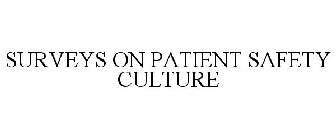 SURVEYS ON PATIENT SAFETY CULTURE