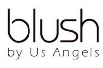 BLUSH BY US ANGELS