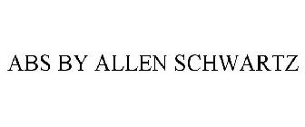 ABS BY ALLEN SCHWARTZ