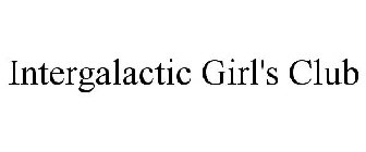 INTERGALACTIC GIRL'S CLUB
