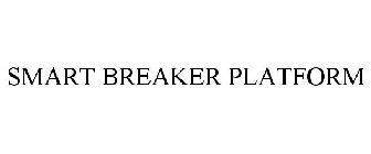 SMART BREAKER PLATFORM