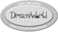 COUTURE DOLL CLOTHING DREAMWORLD COLLECTIONS DRESS UP YOUR DREAMWORLD!
