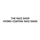 THE FACE SHOP HYDRO COATING FACE MASK