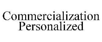 COMMERCIALIZATION PERSONALIZED