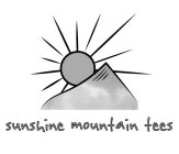 SUNSHINE MOUNTAIN TEES