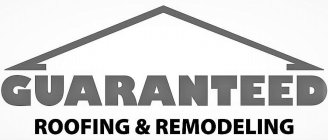 GUARANTEED ROOFING AND REMODELING