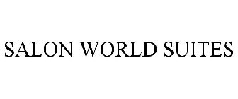 SALON WORLD SUITES