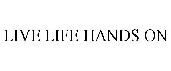 LIVE LIFE HANDS ON