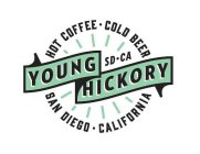YOUNG HICKORY SD · CA HOT COFFEE · COLDBEER · SAN DIEGO CALIFORNIA