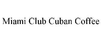 MIAMI CLUB CUBAN COFFEE