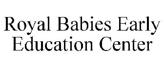 ROYAL BABIES EARLY EDUCATION CENTER