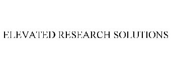 ELEVATED RESEARCH SOLUTIONS