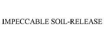 IMPECCABLE SOIL-RELEASE