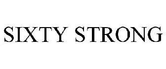 SIXTY STRONG