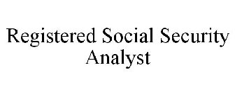 REGISTERED SOCIAL SECURITY ANALYST