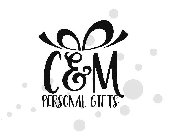 C&M PERSONAL GIFTS