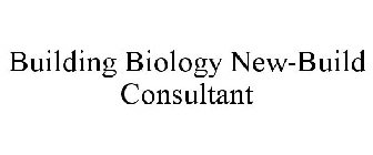 BUILDING BIOLOGY NEW-BUILD CONSULTANT