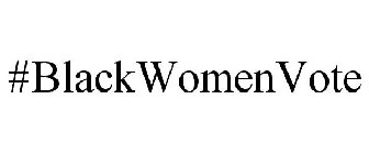 #BLACKWOMENVOTE