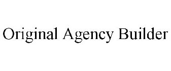 ORIGINAL AGENCY BUILDER